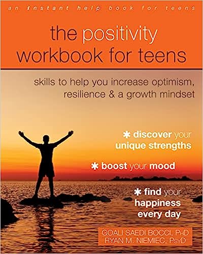 The Positivity Workbook for Teens: Skills to Help You Increase Optimism, Resilience, and a Growth Mindset - Epub + Converted Pdf